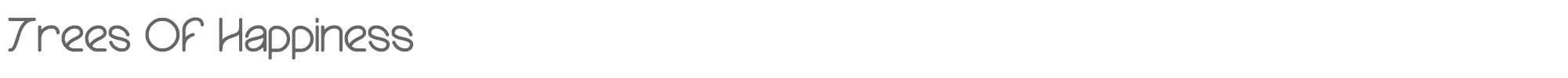 Trees Of Happiness trees of happiness.ttf font preview
